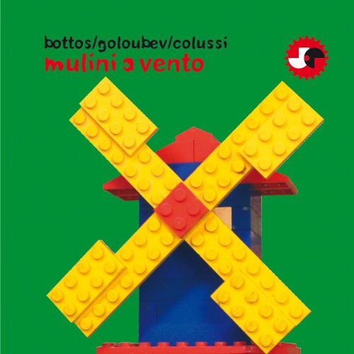 Nicola Bottos, Yuri Goloubev & Luca Colussi - Mulini A Vento (2008) FLAC