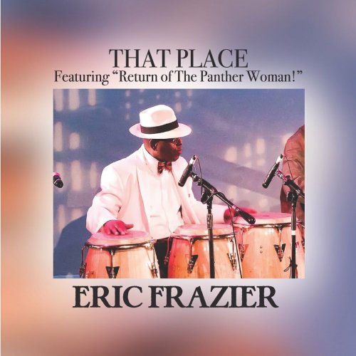 Eric Frazier - That Place, Featuring "Return of the Panther Woman!" (2024)