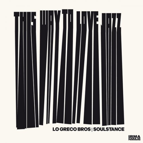 Lo Greco Bros and Soulstance - This Way To Love Jazz (2024)