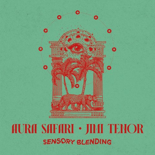 Aura Safari & Jimi Tenor - Sensory Blending (2024)