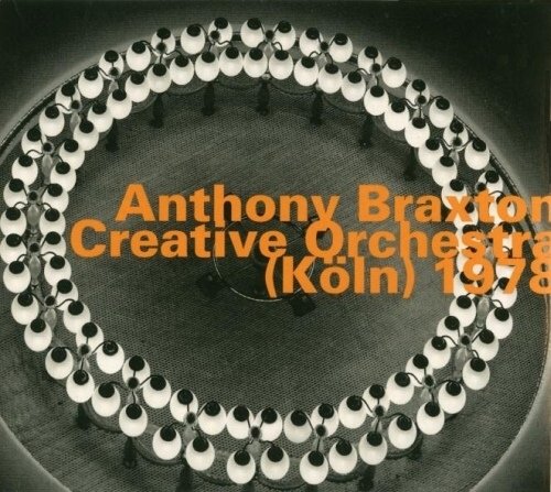 Anthony Braxton - Creative Orchestra (Köln) 1978 (2009)