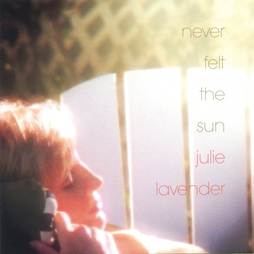 Julie Lavender - Never Felt the Sun (2002)