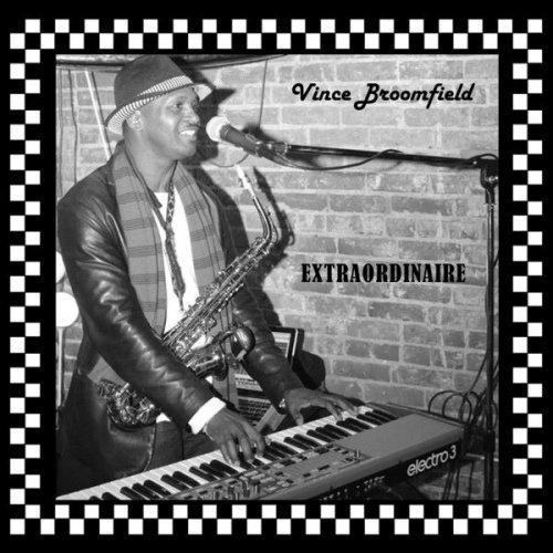 Vince Broomfield - Extraordinaire (2014)
