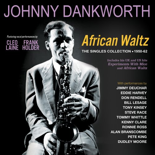 Johnny Dankworth - African Waltz: The Singles Collection 1950-62 (2024)