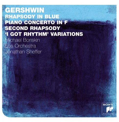 Michael Boriskin, EOS Orchestra, Jonathan Sheffer - Gershwin: Rhapsody In Blue, Piano Concerto in F (2010)