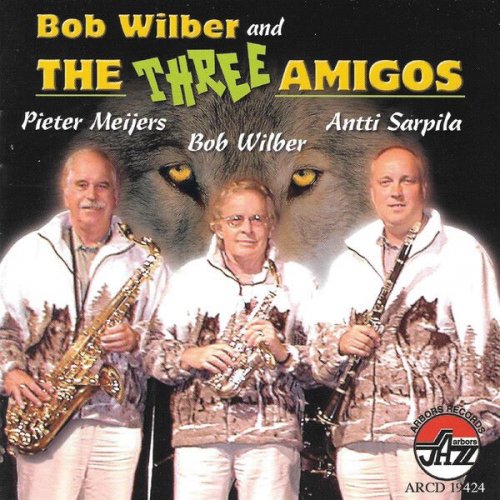 Bob Wilber - Bob Wilber & The Three Amigos (2012)