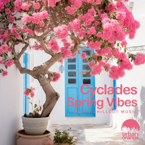 VA - Cyclades Spring Vibes: Urban Chillout Music (2024)