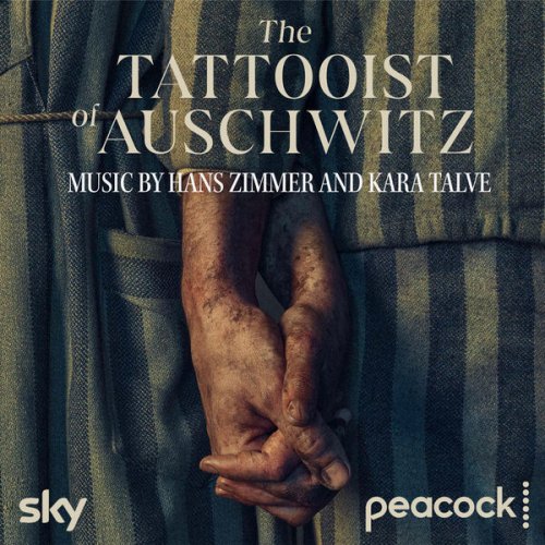 Hans Zimmer, Kara Talve - The Tattooist of Auschwitz (Original Series Soundtrack) (2024) [Hi-Res]