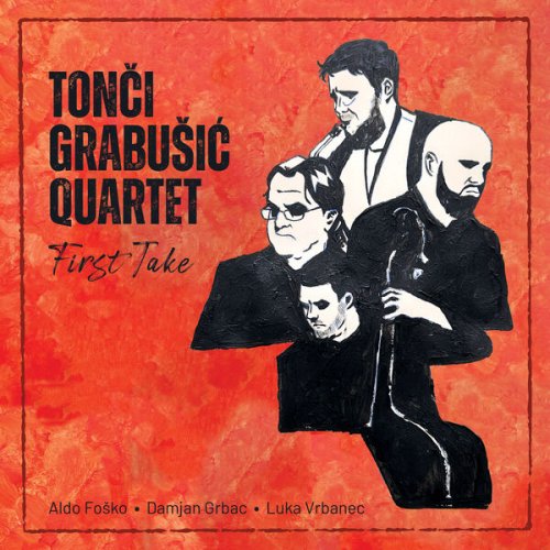 Tonči Grabušić Quartet - First Take (2024) [Hi-Res]