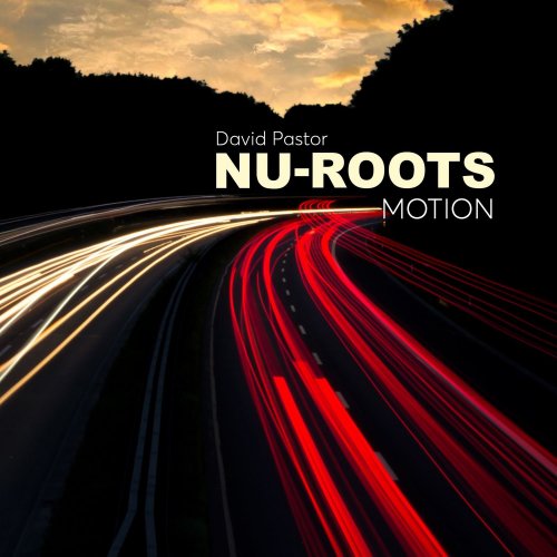 David Pastor, Nu-Roots - Motion (2017) [Hi-Res]