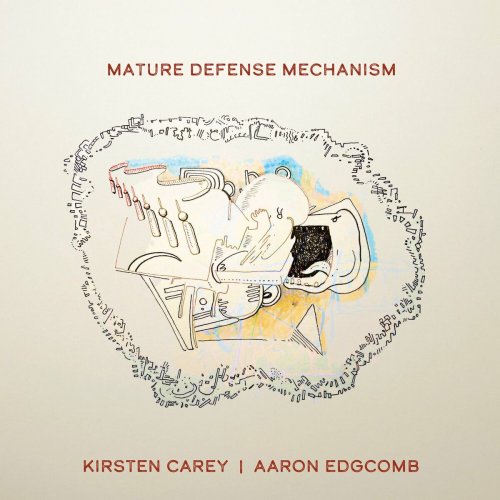 Kirsten Carey & Aaron Edgcomb - Mature Defense Mechanism (2024) [Hi-Res]