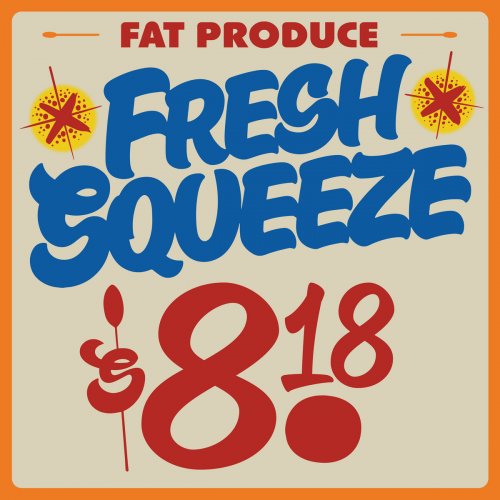 Fat Produce - Fresh Squeeze (2024) [Hi-Res]