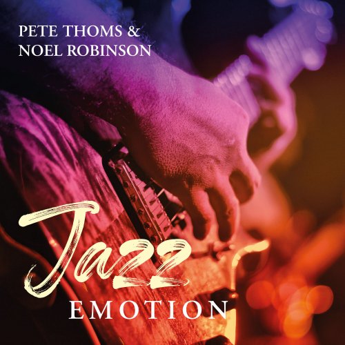 Pete Thoms & Noel Robinson - Jazz Emotion (2020) [Hi-Res]