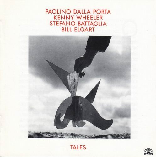 Paolino Dalla Porta, Kenny Wheeler, Stefano Battaglia, Bill Elgart - Tales (1993)
