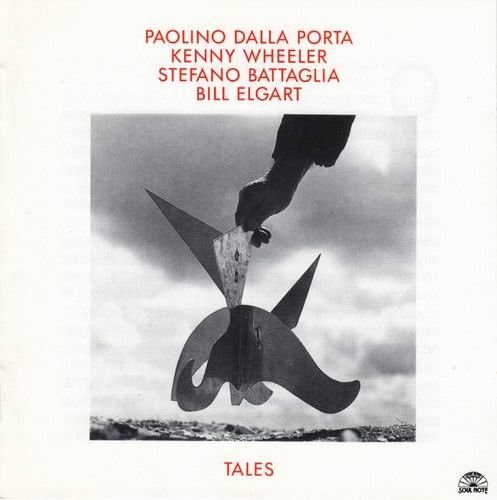 Paolino Dalla Porta, Kenny Wheeler, Stefano Battaglia, Bill Elgart - Tales (1993)