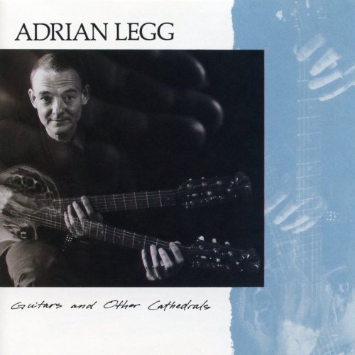 Adrian Legg - Guitars and Other Cathedrals (2016)