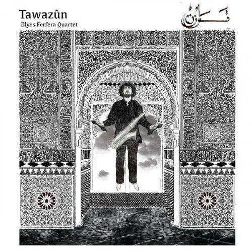 Illyes Ferfera Quartet - Tawazûn (2024)