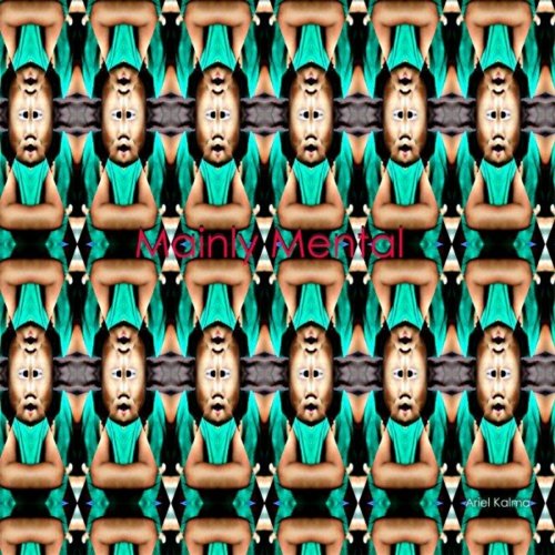 Ariel Kalma - Mainly Mental (2020) [Hi-Res]