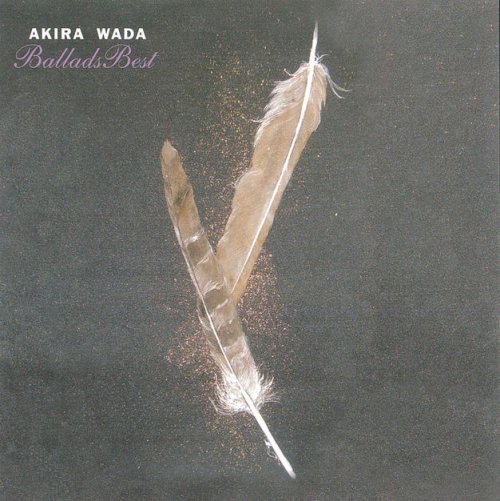 AKIRA WADA - Ballads Best (2009)