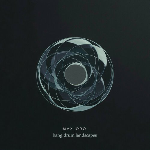 Max Oro - Hang Drum Landscapes (2024)