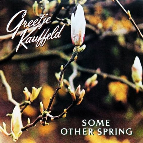 Greetje Kauffeld - Some Other Spring (1980)