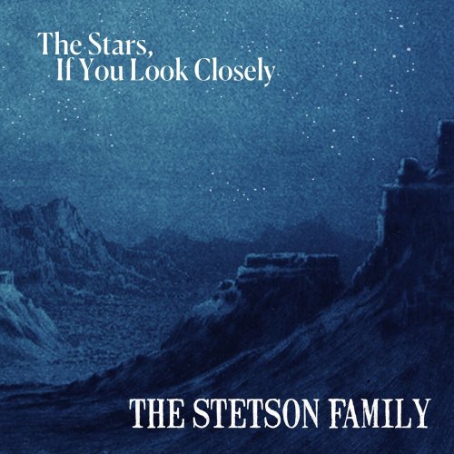 The Stetson Family - The Stars, If You Look Closely (2024)