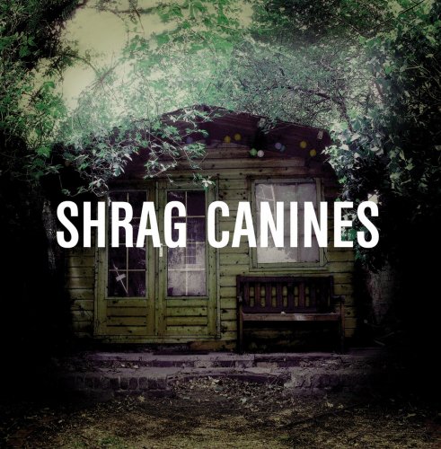 Shrag, Maya Burman-Roy, Cat Robertson - Canines (2012)
