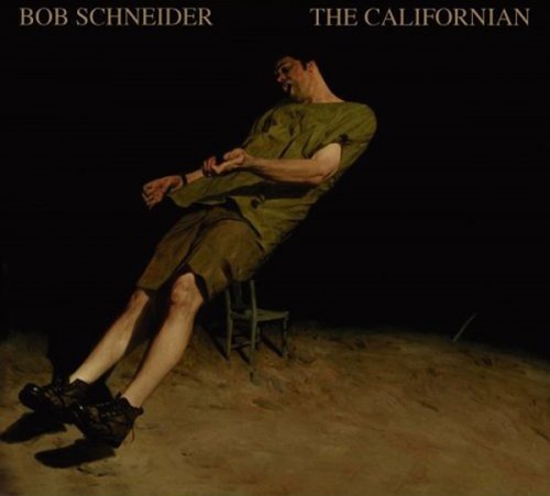 Bob Schneider - The Californian (2006)