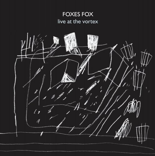 Foxes Fox - Live At The Vortex (2012)