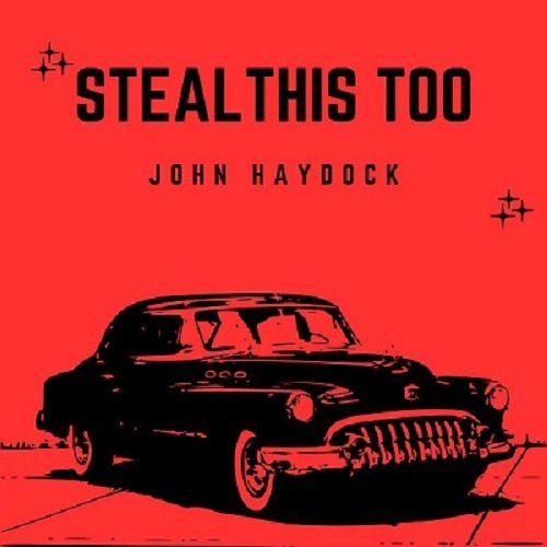 John Haydock - Steal This Too (2024)