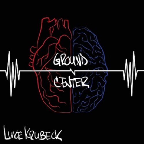 Luke Krubeck - Ground-N-Center (2024)