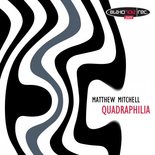 Matthew Mitchell - Quadraphilia (2016)