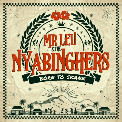 Mister Leu & The Nyabinghers - Born to skank (2024) [Hi-Res]
