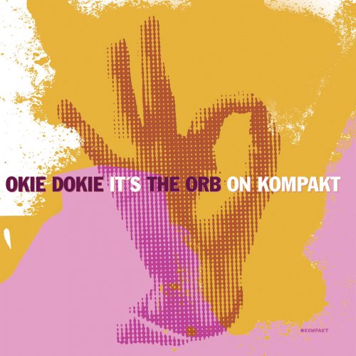 The Orb - Okie Dokie It's The Orb On Kompakt (2006) [Hi-Res]