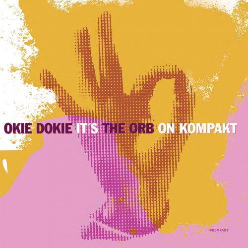 The Orb - Okie Dokie It's The Orb On Kompakt (2006) [Hi-Res]