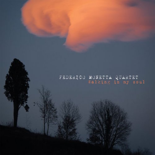 Federico Monetta Quartet - Walking in My Soul (2015)
