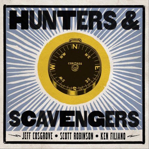 Jeff Cosgrove, Scott Robinson, Ken Filiano - Hunters and Scavengers (2018)