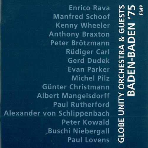 Globe Unity Orchestra & Guests - Baden-Baden '75 (2010)