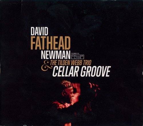 David "Fathead" Newman, The Tilden Webb Trio - Cellar Groove (2013)