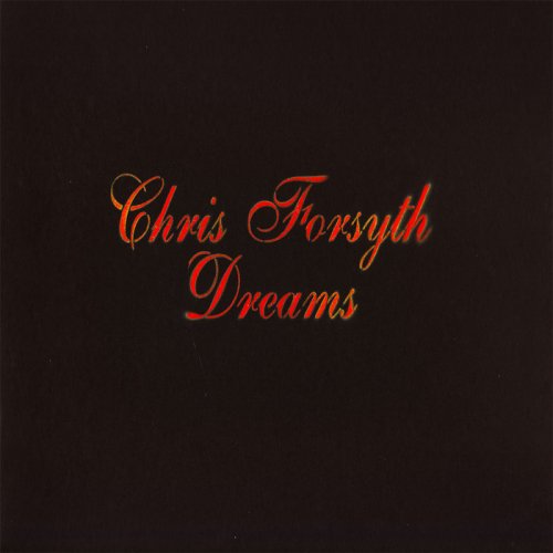 Chris Forsyth - Dreams (2011)