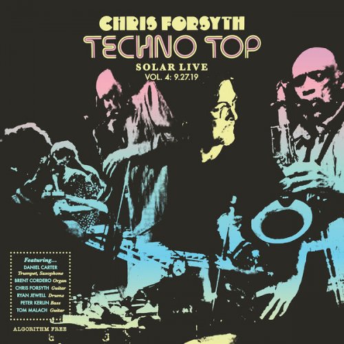 Chris Forsyth - Techno Top: Solar Live Volume 4, 9.27.19 (Live) (2020) [Hi-Res]