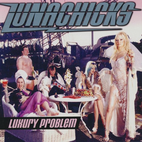 Lunachicks - Luxury Problem (1999)