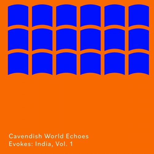 Cavendish World - Cavendish World presents Cavendish World Echoes: Evokes - India, Vol. 1 (2024)