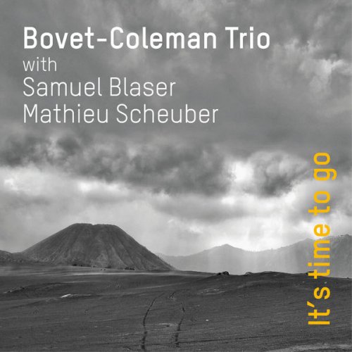 Bovet-Coleman Trio with Samuel Blaser & Mathieu Scheuber - It's Time to Go (2016)