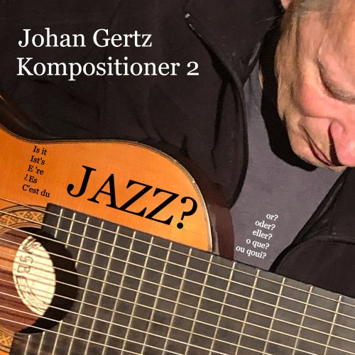 Johan Gertz - Kompositioner 2 - Jazz? (2024) [Hi-Res]