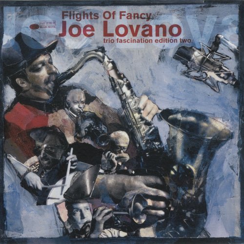 Joe Lovano - Flights of Fancy: Trio Fascination Edition Two (2001)