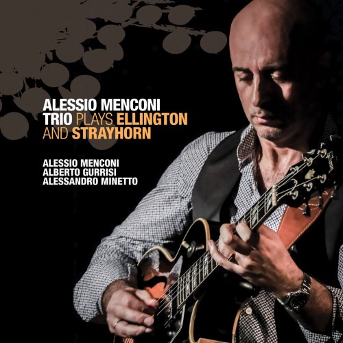 Alessio Menconi trio - Alessio Menconi Trio Plays Ellington and Strayhorn (2016)