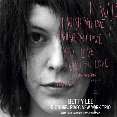 Betty Lee - I Wish You Love (2009)