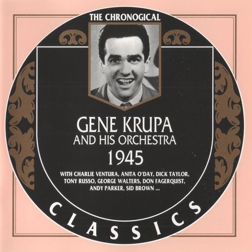 Gene Krupa and His Orchestra - The Chronological Classics: 1945 (2000)