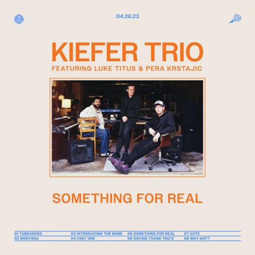 Kiefer, Luke Titus & Pera Krstajic - Something For Real (2024)